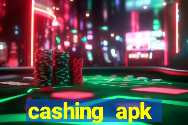 cashing apk dinheiro infinito